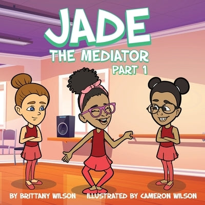 Jade the Mediator by Wilson, Brittany