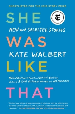 She Was Like That: New and Selected Stories by Walbert, Kate