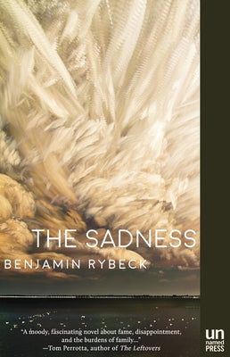 The Sadness by Rybeck, Benjamin