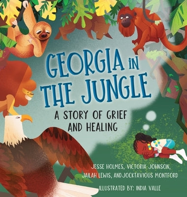 Georgia in the Jungle: A Story of Grief and Healing by Johnson, Victoria