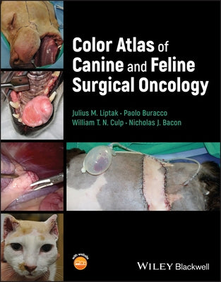 Color Atlas of Surgical Oncology in Dogs and Cats by Liptak, Julius M.