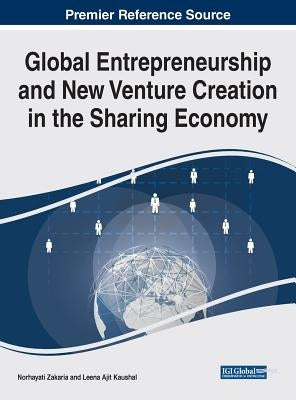 Global Entrepreneurship and New Venture Creation in the Sharing Economy by Zakaria, Norhayati