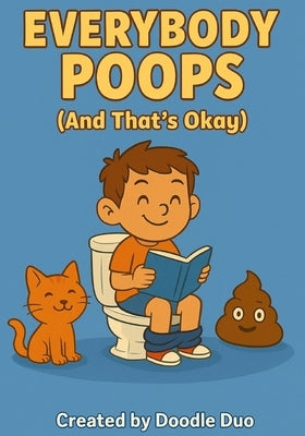 "Everybody Poops (And That's Okay!)" by Duo, Doodle