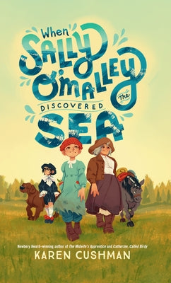 When Sally O'Malley Discovered the Sea by Cushman, Karen