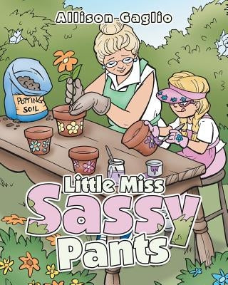 Little Miss Sassy Pants by Gaglio, Allison
