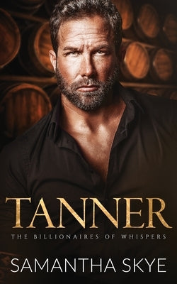 Tanner: A Small Town Billionaire romance by Skye, Samantha