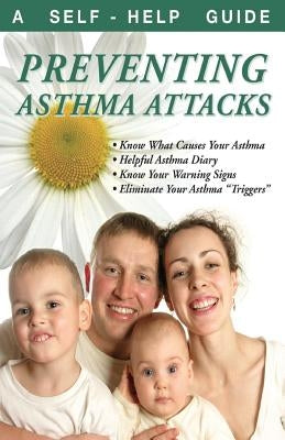 Preventing Asthma Attacks: A Self-Help Guide by Wright, Kenneth