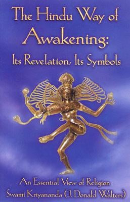 The Hindu Way of Awakening: An Essential View of Religion by Kriyananda, Swami