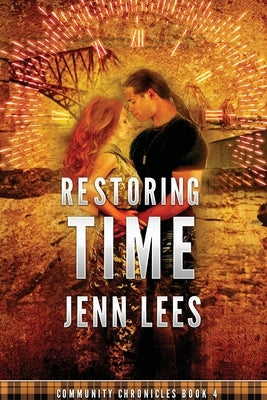 Restoring Time: Community Chronicles Book 4 by Lees, Jenn