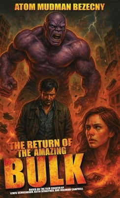The Return of the Amazing Bulk by Bezecny, Atom Mudman