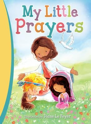 My Little Prayers by Le Feyer, Diane