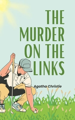 The Murder on the Links (Annoted) by Christie, Agatha