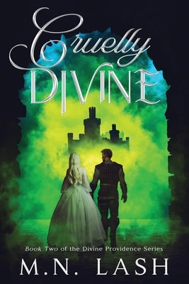 Cruelly Divine: Book Two of the Divine Providence Series by Lash, M. N.