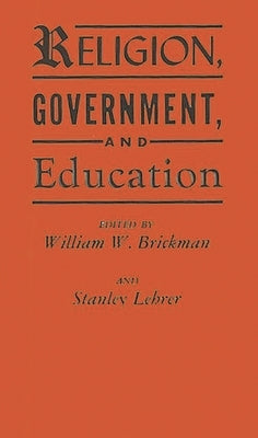 Religion, Government, and Education by Brickman, William W.