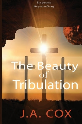 The Beauty of Tribulation by Cox