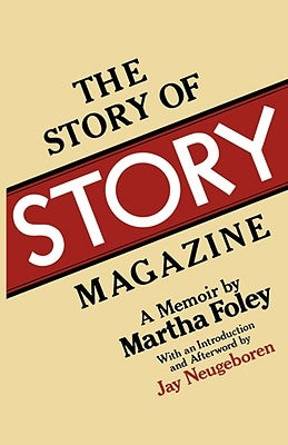 The Story of Story Magazine: A Memoir by Foley, Martha