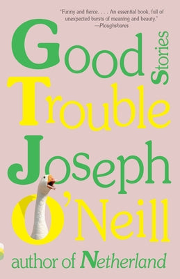 Good Trouble: Stories by O'Neill, Joseph