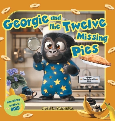 Georgie and the Twelve Missing Pies by Kameka, April L.