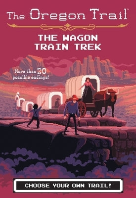 The Wagon Train Trek by Wiley, Jesse