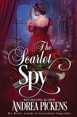 The Scarlet Spy by Pickens, Andrea
