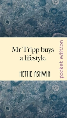 Mr Tripp buys a lifestyle: A rib-tickling look at buying a boat by Ashwin, Hettie