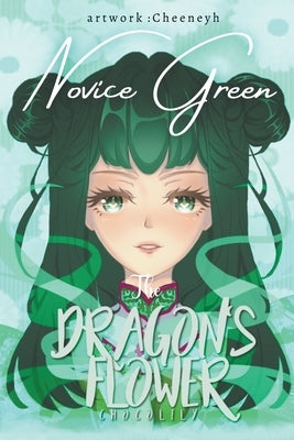 The Dragon's Flower: Novice Green by Lily, Choco