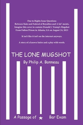 The Lone Mugshot by Bonneau, Philip A.