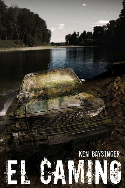 El Camino by Baysinger, Ken