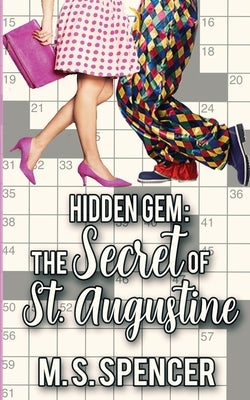 Hidden Gem: The Secret of St. Augustine by Spencer, M. S.