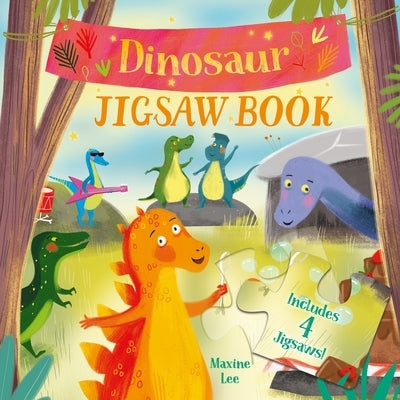 Dinosaur Jigsaw Book: Includes 4 Jigsaws! by Lee, Maxine