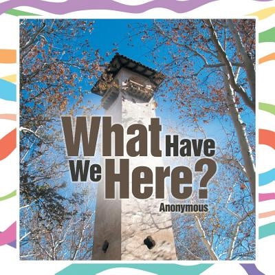 What Have We Here? by Anonymous