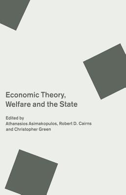 Economic Theory, Welfare and the State: Essays in Honour of John C. Weldon by Asimakopulos, A.