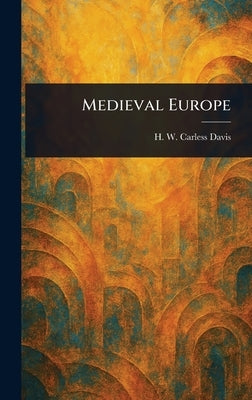 Medieval Europe by Davis, H. W. Carless (Henry William C.