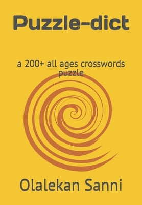 Puzzle-dict: a 200+ all ages crosswords puzzle by Sanni, Olalekan