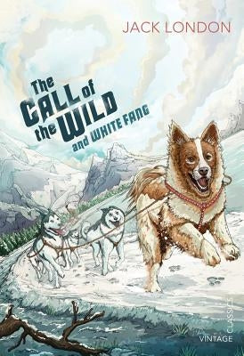 The Call of the Wild and White Fang by London, Jack
