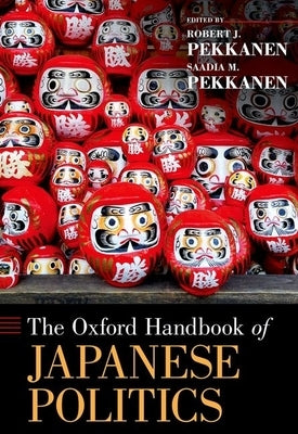 The Oxford Handbook of Japanese Politics by Pekkanen, Robert J.