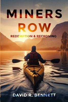Miners Row: Redemption & Reckoning by Bennett, David R.