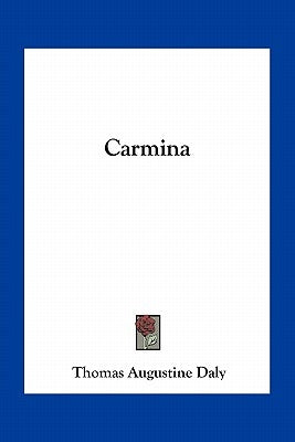 Carmina by Daly, Thomas Augustine