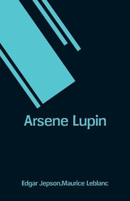 Arsene Lupin by Jepson, Edgar