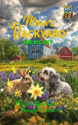 Mina's Backyard - The Big Sky by Grantham, Catherine