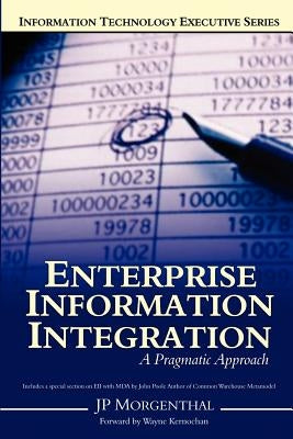 Enterprise Information Integration: A Pragmatic Approach by Morgenthal, Jp