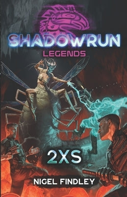 Shadowrun Legends: 2xs by Findley, Nigel