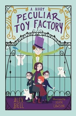 A Most Peculiar Toy Factory by Bell, Alex