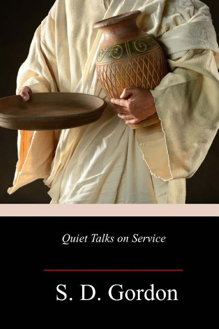 Quiet Talks on Service by Gordon, S. D.
