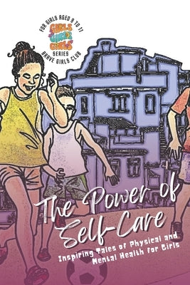 The Power of Self-Care: Inspiring Tales of Physical and Mental Health for Girls by Christy, Eileen