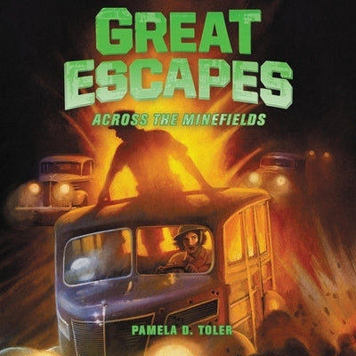 Great Escapes #6: Across the Minefields by Toler, Pamela D.