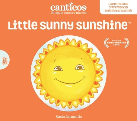 Little Sunny Sunshine / Sol Solecito: Bilingual Nursery Rhymes by Jaramillo, Susie