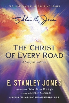 The Christ of Every Road: A Study in Pentecost by Mathews-Younes, Anne