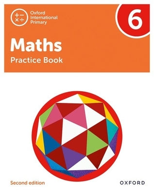 Oxford International Primary Maths Second Edition Practice Book 6 by Cotton, Tony