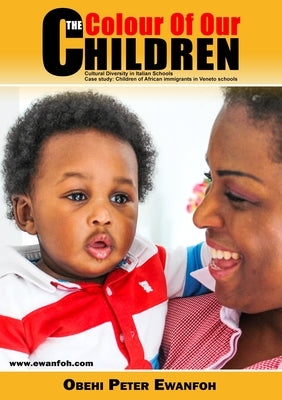The Colour Of Our Children by Ewanfoh, Obehi Peter